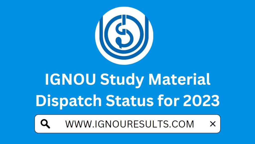 IGNOU Study Material Dispatch Status for 2023 (UPDATED) 